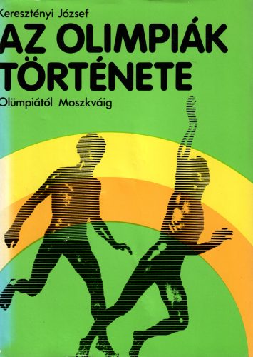 Keresztényi József: Az olimpiák története