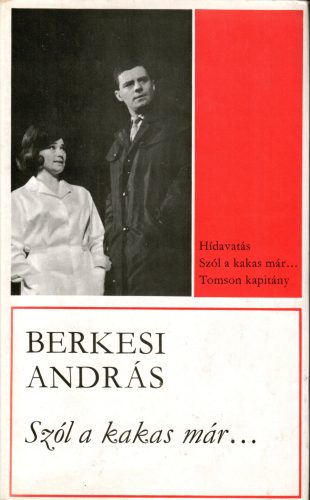Berkesi András: Szól a kakas már… 