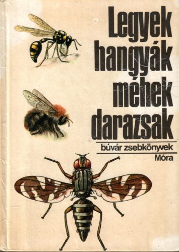 Dr. Móczár László: Legyek hangyák méhek darazsak