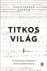 Christopher Andrew: A titkos világ I. II.