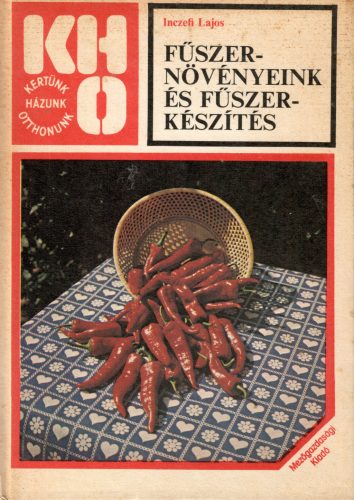 Inczefi Lajos: Fűszernövényeink és fűszerkészítés