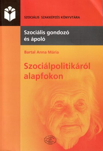 Bartal Anna Mária: Szociálpolitikáról alapfokon