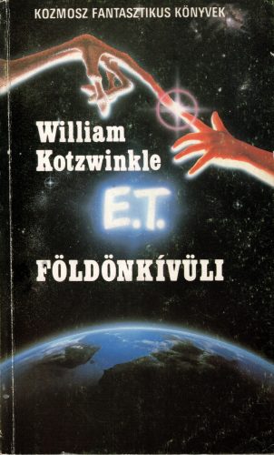 William Kotzwinkle: E. T. a földönkívüli kalandjai a Földön