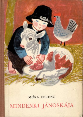 Móra Ferenc: Mindenki Jánoskája