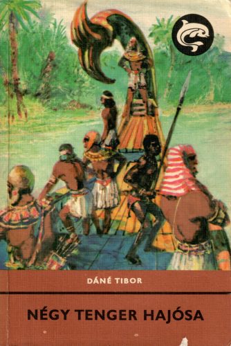 Déné Tibor: Négy tenger hajósa 