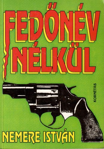 Nemere István:  Fedőnév nélkül