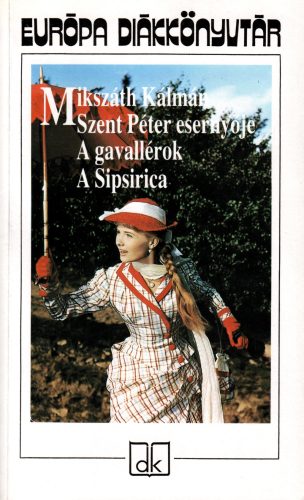 Mikszáth Kálmán: Szent Péter esernyője / A gavallérok / A Sipsirica