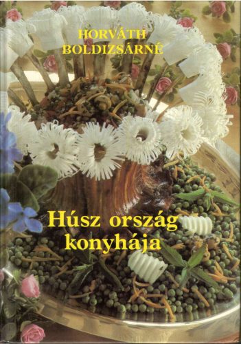 Horváth Boldizsárné: Húsz ország konyhája 