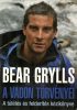 Bear Grylis: A vadon törvényei