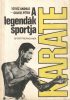 Tótisz András-Gulyás Péter: Karate, a legendák sportja