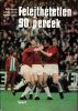 Rejtő László-Lukács László-Szepesi György: Felejthetetlen 90 percek