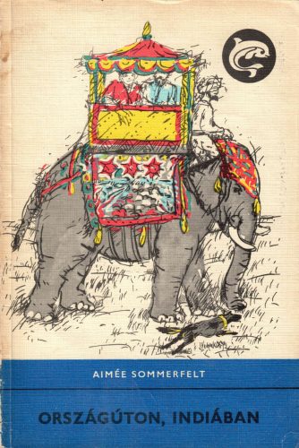 Aimée Sommerfelt: Országúton, Indiában