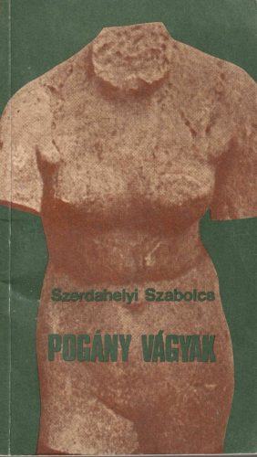 Szerdahelyi Szabolcs: Pogány vágyak