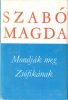 Szabó Magda: Mondják meg Zsófikának