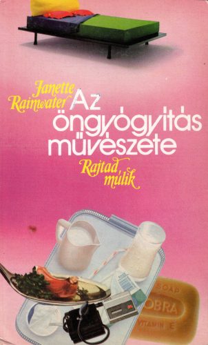 Janette Rainwater: Az öngyógyítás művészete
