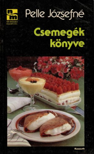 Pelle Józsefné: Csemegék könyve