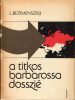 L. Bezimenszkij: A titkos Barbarossa dosszié
