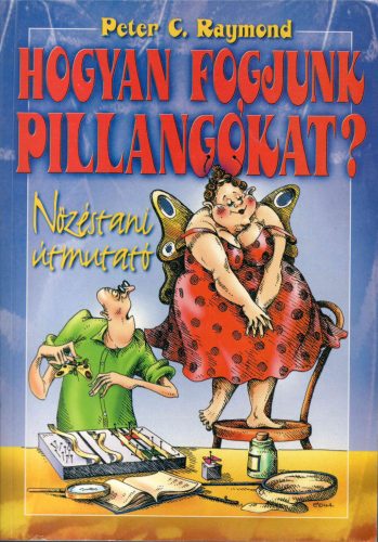 Peter C. Raymond: Hogyan fogjunk pillangókat?