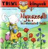 Milyka Luzsányi Mónika: Nyuszedli és a mindenszínű tojás
