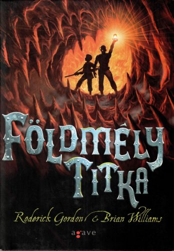 Roderick Gordon-Brian Williams:  Földmély titka