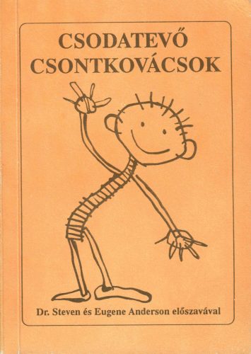 Borics Katalin-Kürti Gábor: Csodatevő csontkovácsok