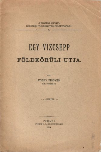 Fábry Frigyes: Egy vízcsepp földkörüli útja