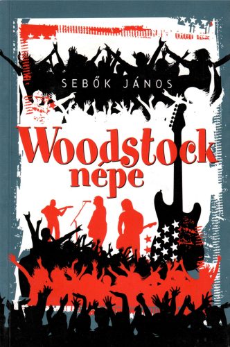 Sebők János: Woodstock népe