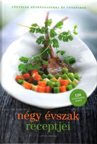 Bezselics Ildikó: Négy évszak receptjei