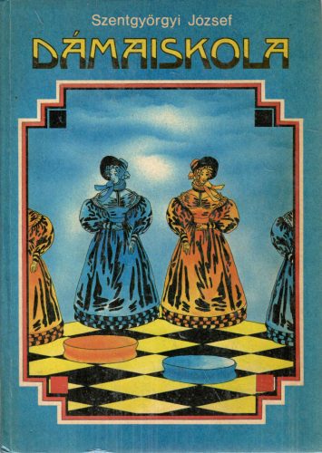 Szentgyörgyi József: Dámaiskola