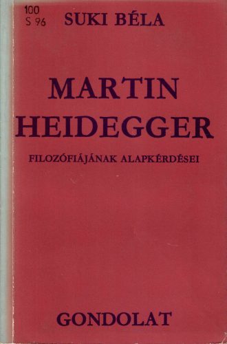 Suki Béla: Martin Heidegger filozófiájának alapkérdései