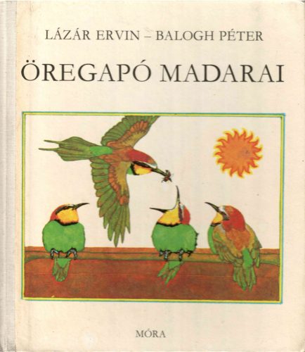 Lázár Ervin-Balogh Péter: Öregapó madarai