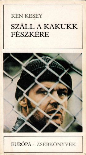Ken Kesey: Száll a kakukk fészkére