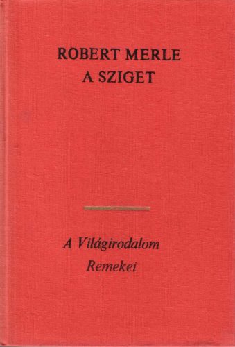 Robert Merle: A sziget I. II.