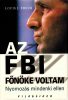 Louis J. Freeh - Howard Means: Az FBI főnöke voltam