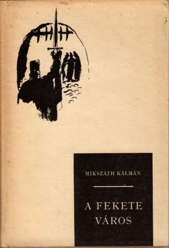 Mikszáth Kálmán: A fekete város  