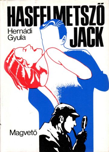Hernádi Gyula: Hasfelmetsző Jack