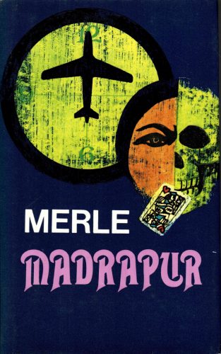 Robert Merle:  Madrapur