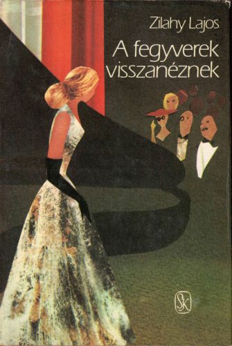Zilahy Lajos: A fegyverek visszanéznek 