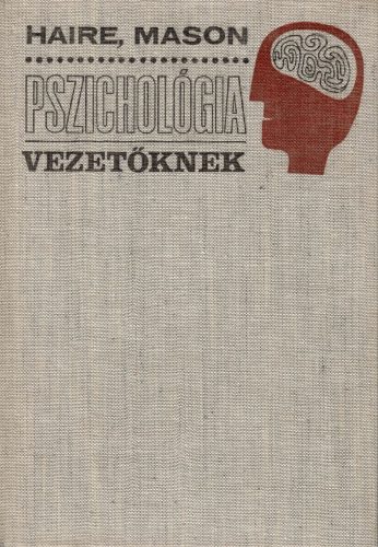 Mason Haire: Pszichológia vezetőknek