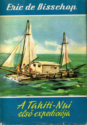 Eric de Bisschop: A Tahiti-Nui első expedíciója