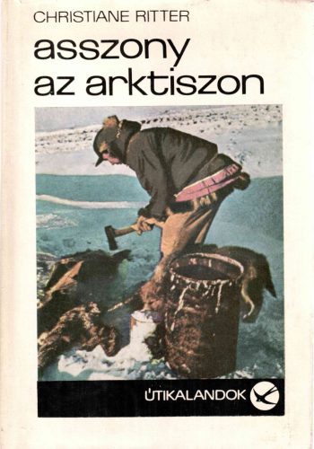 Christiane Ritter: Asszony az Arktiszon