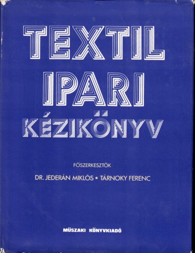 Dr. Jederán Miklós-Tárnoky Ferenc: Textilipari kézikönyv