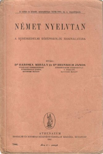 Dr. Bariska Mihály-Dr. Heinrich János: Német nyelvtan a kereskedelmi középiskolák használatára