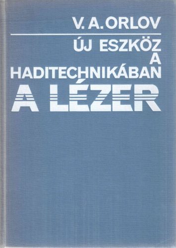 V. A. Orlov: Új eszköz a haditechnikában a lézer