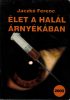 Jaczkó Ferenc: Élet a halál árnyékában