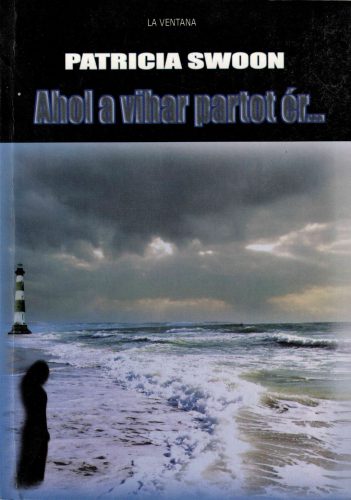 Patricia Swoon: Ahol a vihar partot ér…