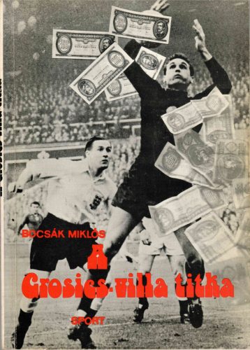 Bocsák Miklós: A Grosics-villa titka