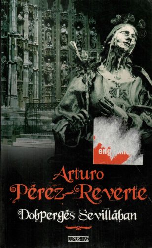 Arturo Pérez-Reverte: Dobpergés Sevillában
