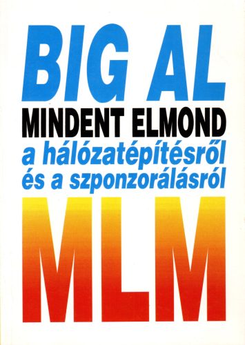 Tom Schreiter: Big Al mindent elmond a hálózatépítésről és a szponzorálásról