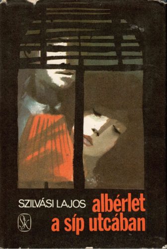Szilvási Lajos:  Albérlet a Síp utcában